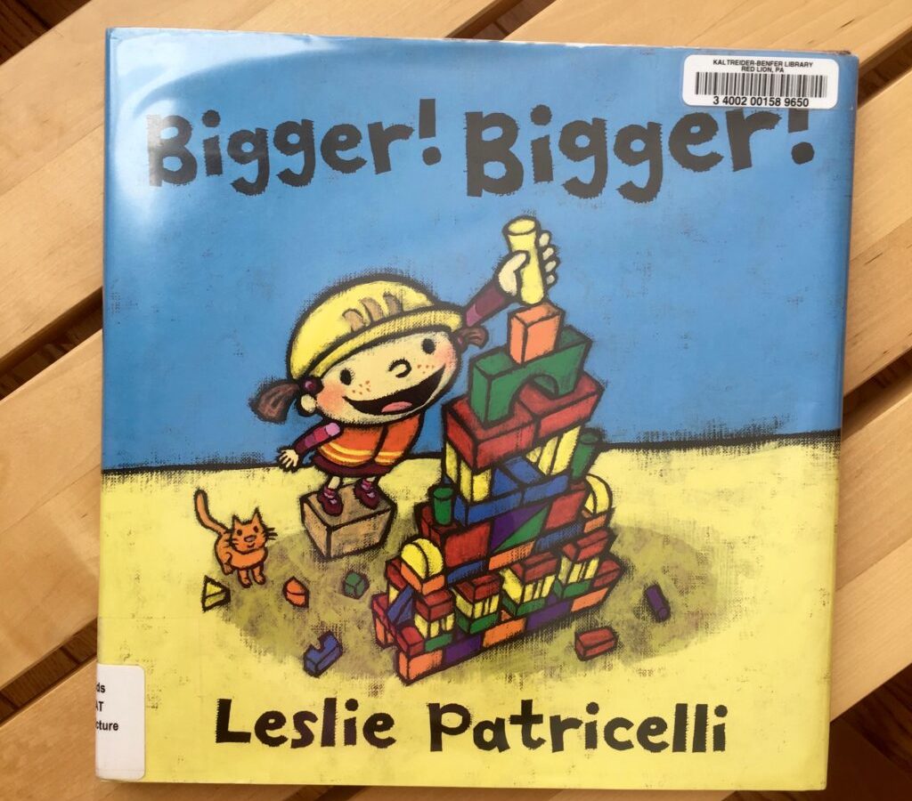 BIGGER! BIGGER! by Leslie Patricelli